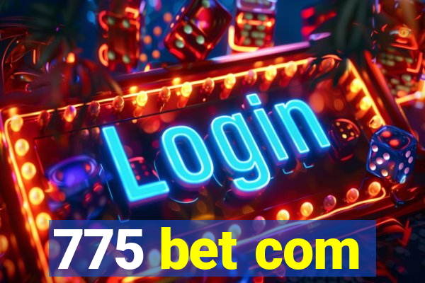 775 bet com